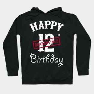 Happy 12th Quarantined Birthday Hoodie